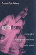 Cover image of book Gorilla Theatre: A Practical Guide to Performing the New Outdoor Theatre Anywhere, Anytime by Christopher Carter Sanderson