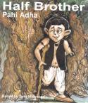 Cover image of book Half Brother Pahi Adha by Tariq Mehmood, illustrated by Akhter Shah