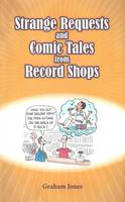 Cover image of book Strange Requests and Comic Tales from Record Shops by Graham Jones