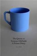 Cover image of book The Queen Vs Trenton Oldfield: A Prison Diary by Trenton Oldfield
