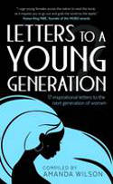 Cover image of book Letters to a Young Generation 2: 17 Inspirational Letters to the Next Generation of Women by Amanda Wilson