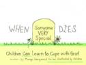 Cover image of book When Someone Very Special Dies: Children Can Learn to Cope with Grief by Marge Heegaard