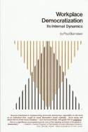 Cover image of book Workplace Democratization: Its Internal Dynamics by Paul Bernstein 