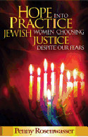 Cover image of book Hope Into Practice: Jewish Women Choosing Justice Despite Our Fears by Penny Rosenwasser 