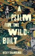Cover image of book A Psalm for the Wild-Built by Becky Chambers