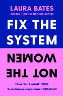 Cover image of book Fix the System, Not the Women by Laura Bates 
