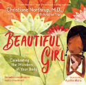 Cover image of book Beautiful Girl: Celebrating the Wonders of Your Body by Christiane Northrup, with Kristina Tracy, illustrated by Aurelie Blanz