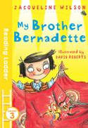 Cover image of book My Brother Bernadette by Jacqueline Wilson, illustrated by David Roberts 