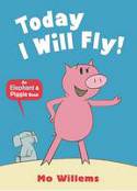 Cover image of book Today I Will Fly! by Mo Willems