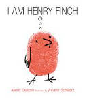 Cover image of book I Am Henry Finch by Alexis Deacon, illustrated By Viviane Schwarz