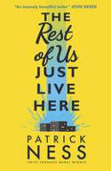 Cover image of book The Rest of Us Just Live Here by Patrick Ness