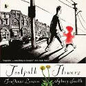 Cover image of book Footpath Flowers by JonArno Lawson, illustrated by Sydney Smith