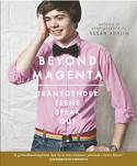 Cover image of book Beyond Magenta: Transgender Teens Speak Out by Susan Kuklin 