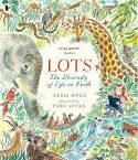 Cover image of book Lots: The Diversity of Life on Earth by Nicola Davies, illustrated by Emily Sutton