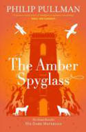 Cover image of book The Amber Spyglass (His Dark Materials, Book 3) by Philip Pullman