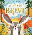 Cover image of book A Little Bit Brave by Nicola Kinnear