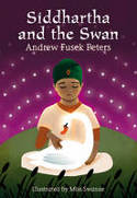 Cover image of book Siddhartha and the Swan by Andrew Fusek Peters, illustrated by Miss Swanne