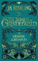 Cover image of book Fantastic Beasts: The Crimes of Grindelwald - The Original Screenplay by J.K. Rowling 