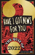 Cover image of book Have I Got News For You: The Quiz of 2022 by Have I Got News For You