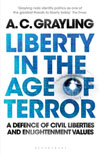 Cover image of book Liberty in the Age of Terror:  A Defence of Civil Liberties and Enlightenment Values by A.C. Grayling