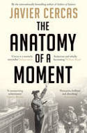 Cover image of book The Anatomy of a Moment by Javier Cercas