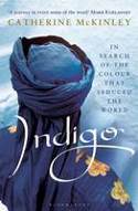 Cover image of book Indigo: In Search of the Colour That Seduced the World by Catherine E. McKinley