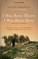 Cover image of book I Was Born There, I Was Born Here by Mouris Barghouti