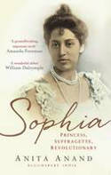 Cover image of book Sophia: Princess, Suffragette, Revolutionary by Anita Anand