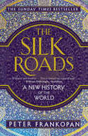 Cover image of book The Silk Roads: A New History of the World by Peter Frankopan 