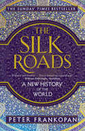 Cover image of book The Silk Roads: A New History of the World by Peter Frankopan 