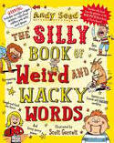 Cover image of book The Silly Book of Weird and Wacky Words by Andy Seed