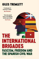 Cover image of book The International Brigades: Fascism, Freedom and the Spanish Civil War by Giles Tremlett 