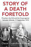 Cover image of book Story of a Death Foretold: The Coup Against Salvador Allende, 11 September 1973 by Oscar Guardiola-Rivera