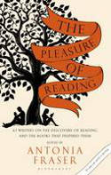 Cover image of book The Pleasure of Reading: 43 Writers on the Discovery of Reading and the Books That Inspired Them by Antonia Fraser (Editor)