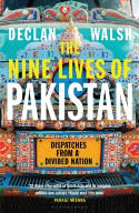 Cover image of book The Nine Lives of Pakistan: Dispatches from a Divided Nation by Declan Walsh