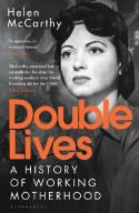 Cover image of book Double Lives: A History of Working Motherhood by Helen McCarthy