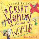 Cover image of book Fantastically Great Women Who Changed the World by Kate Pankhurst