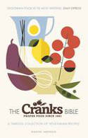 Cover image of book The Cranks Bible: A Timeless Collection of Vegetarian Recipes by Nadine Abensur