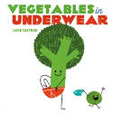 Cover image of book Vegetables in Underwear (Board book) by Jared Chapman