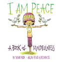 Cover image of book I Am Peace: A Book of Mindfulness by Susan Verde, illustrated by Peter H. Reynolds 