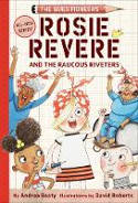 Cover image of book Rosie Revere and the Raucous Riveters by Andrea Beaty, illustrated by David Roberts