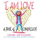 Cover image of book I Am Love: A Book of Compassion by Susan Verde, illustrated by Peter H. Reynolds 