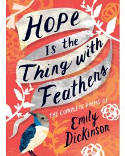 Cover image of book Hope is the Thing with Feathers: The Complete Poems of Emily Dickinson by Emily Dickinson