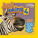 Cover image of book Just Joking 4: 300 Hilarious Jokes About Everything, Including Tongue Twisters, Riddles and More! by National Geographic Kids