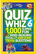 Cover image of book Quiz Whiz 6: 1,000 Mind Bending, Totally Awesome Trivia Quesions by National Geographic Kids