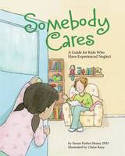 Cover image of book Somebody Cares: A Care Guide for Kids Who Have Experienced Neglect by Susan Farber Straus, PhD, illustrated by Claire Keay