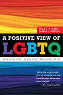 Cover image of book A Positive View of LGBTQ: Embracing Identity and Cultivating Well-Being by Ellen D.B. Riggle and Sharon S. Rostosky