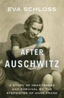 Cover image of book After Auschwitz: A Story of Heartbreak and Survival by the Stepsister of Anne Frank by Eva Schloss 