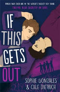 Cover image of book If This Gets Out by Sophie Gonzales and Cale Dietrich 