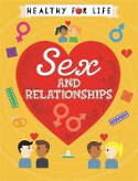 Cover image of book Healthy for Life: Sex and Relationships by Anna Claybourne